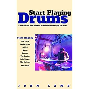 Start Playing Drums: A New Method Book Designed for Adults