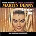 Martin Denny - Greatest Hits