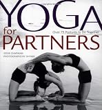 Yoga for Partners: Over 75 Postures to Do Together