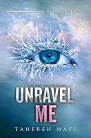 Unravel Me (Shatter Me)