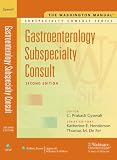 The Washington Manual® Gastroenterology Subspecialty Consult (The Washington Manual® Subspecialty Consult Series)