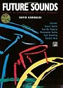 Future Sounds: A Book of Contemporary Drumset Concepts, Book & CD