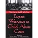 Expert Witnesses in Child Abuse Cases: What Can and Should Be Said in Court (Law & Mental Health Professionals)