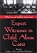 Expert Witnesses in Child Abuse Cases: What Can and Should Be Said in Court by Stephen J. Ceci ISBN 155798915X