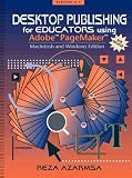 Desktop Publishing for Educators: Using Adobe PageMaker