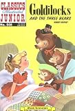 Goldilocks And The Three Bears (Classics Illustrated Junior)