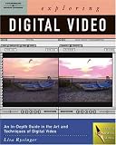 Exploring Digital Video (Design Exploration Series)