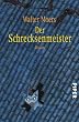 Der Schrecksenmeister: Ein kulinarisches M�rchen aus Zamonien von Gofid Letterkerl. Neu erz�hlt von Hildegunst von Mythenmetz