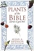 The Plants Of The Bible: And How to Grow Them
