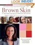 Brown Skin : Dr. Susan Taylor's Prescription for Flawless Skin, Hair, and Nails
