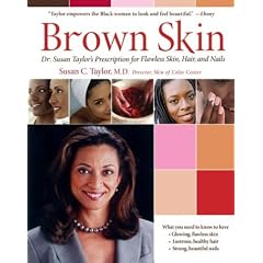 Brown Skin: Dr. Susan Taylor's Prescription for Flawless Skin, Hair, and Nails