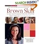 Brown Skin : Dr. Susan Taylor's Prescription for Flawless Skin, Hair, and Nails