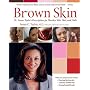 Brown Skin: Dr. Susan Taylor's Prescription for Flawless Skin, Hair, and Nails