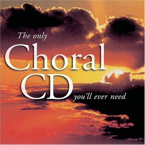 CD-Charts  Music : The Only Choral CD You'll Ever Need