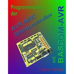 Programmieren der AVR RISC Mikrocontroller mit BASCOM-AVR