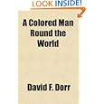 A Colored Man Round the World by David F. Dorr