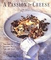 A Passion for Cheese: More Than 130 Innovative Ways to Cook with Cheese