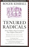 Tenured Radicals, Revised: How Politics has Corrupted our Higher Education