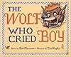 The Wolf Who Cried Boy