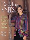 Dazzling Knits: Building Blocks to Creative Knitting