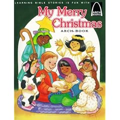 My Merry Christmas Arch Book: Luke 2:1-20 for Children (Learning Bible Stories Is Fun With Arch Books)