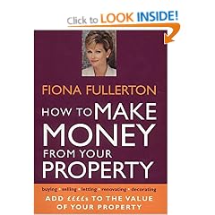 How to Make Money from Your Property: Add Pounds to the Value of Your Property