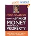 How to Make Money from Your Property: Add Pounds to the Value of Your Property