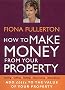 How to Make Money from Your Property: Add Pounds to the Value of Your Property