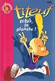 Revue Hachette Jeunesse  / Titeuf, tome 7 : Tchô, la planète !