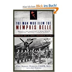 The Man Who Flew the Memphis Belle: Memoir of a WWII Bomber Pilot
