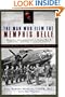 The Man Who Flew the Memphis Belle: Memoir of a WWII Bomber Pilot