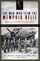 The Man Who Flew the Memphis Belle: Memoir of a WWII Bomber Pilot
