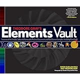 Theodore Gray's Elements Vault: Treasures of the Periodic Table with Removable Archival Documents and Real Element Samples - Including Pure Gold!