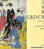 Ukiyoe : images of unknown Japan