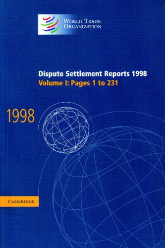 Dispute Settlement Reports 1998: Volume 1, Pages 1-231: Pages 1-231 v. 1 (World Trade Organization Dispute Settlement Reports)