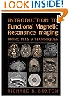 Introduction to Functional Magnetic Resonance Imaging: Principles and Techniques