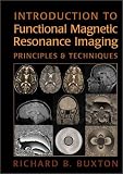  : Introduction to Functional Magnetic Resonance Imaging: Principles and Techniques