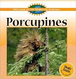 Porcupines (Welcome to the World of Animals)