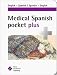 Medical Spanish Pocket Plus: English-Spanish, Spanish-English