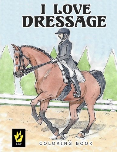 I Love Dressage Coloring Book (Equestrian Coloring Books by Ellen Sallas)