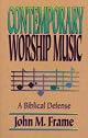 Contemporary Worship Music: A Biblical Defense