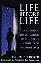 Life Before Life: Extraordinary Research into Children's Claims of Reincarnation