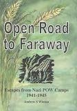 Open Road to Faraway: Escapes from Nazi POW Camps 1941-1945 (Voice of war series)
