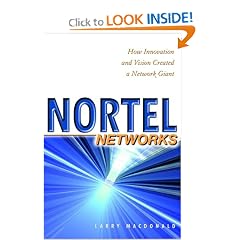 Nortel Networks: How Innovation and Vision Created a Network Giant