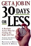 Get a Job in 30 Days or Less: A Realistic Action Plan for Finding the Right Job Fast