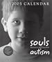 Souls: Beneath And Beyond Autism 2005 Calendar