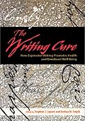 The Writing Cure: How Expressive Writing Promotes Health and Emotional Well-Being