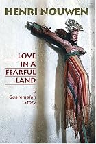 Love in a Fearful Land: A Guatemalan Story