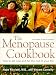 The Menopause Cookbook: How to Eat Now and for the Rest of Your Life