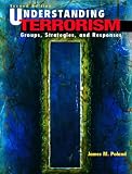 Understanding Terrorism: Groups, Strategies, and Responses (2nd Edition)